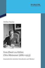 Von Ebert zu Hitler. Otto Meissner (1880-1953)