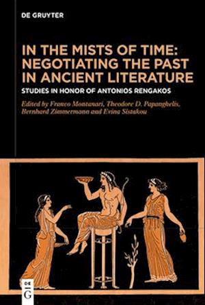 In the Mists of Time: Negotiating the Past in Ancient Literature