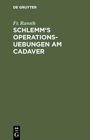 Schlemm''s Operations-Uebungen am Cadaver