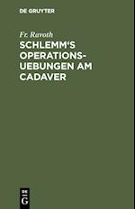 Schlemm''s Operations-Uebungen am Cadaver