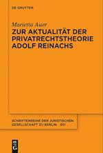 Zur Aktualität der Privatrechtstheorie Adolf Reinachs