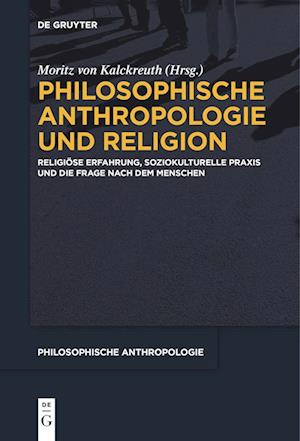 Philosophische Anthropologie und Religion