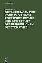 Die Wirkungen der Konfusion nach Römischem Rechte und dem Rechte des Bürgerlichen Gesetzbuches