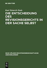 Die Entscheidung des Revisionsgerichts in der Sache selbst