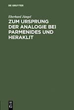 Zum Ursprung der Analogie bei Parmenides und Heraklit