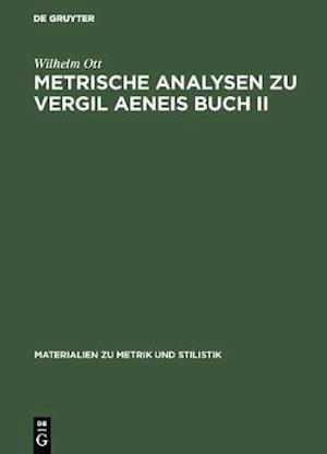 Metrische Analysen zu Vergil Aeneis Buch II