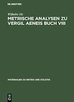 Metrische Analysen zu Vergil Aeneis Buch VIII