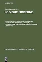 Implications – modalités, logiques polyvalentes, logique combinatoire, ontologie et méréologie de Lesniewski