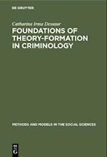 Foundations of theory-formation in criminology