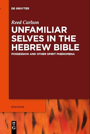 Unfamiliar Selves in the Hebrew Bible