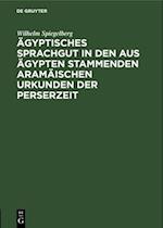 Ägyptisches Sprachgut in den aus Ägypten stammenden aramäischen Urkunden der Perserzeit