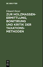 Zur Holzmassen-Ermittlung, Bonitirung und Kritik der Taxationsmethoden