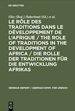 Le rôle des traditions dans le développement de l''Afrique / The role of traditions in the development of Africa / Die Rolle der Traditionen für die Entwicklung Afrikas