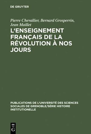 L''Enseignement français de la Révolution à nos jours