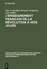 L''Enseignement français de la Révolution à nos jours