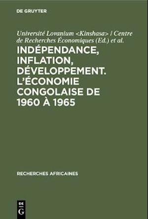 Indépendance, inflation, développement. L’économie congolaise de 1960 à 1965