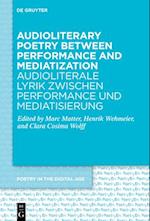 Audioliterary Poetry between Performance and Mediatization / Audioliterale Lyrik zwischen Performance und Mediatisierung