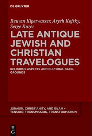 Late Antique Jewish and Christian Travelogues