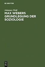 Max Webers Grundlegung der Soziologie