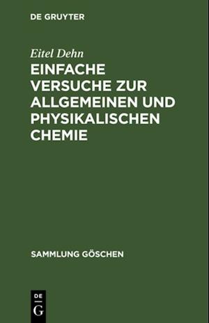 Einfache Versuche zur allgemeinen und physikalischen Chemie