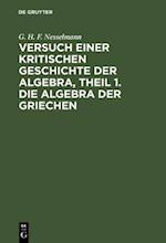 Versuch einer kritischen Geschichte der Algebra, Theil 1. Die Algebra der Griechen