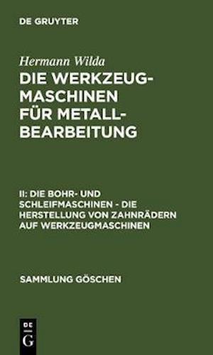 Die Bohr- und Schleifmaschinen – Die Herstellung von Zahnrädern auf Werkzeugmaschinen