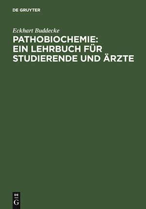 Pathobiochemie : Ein Lehrbuch für Studierende und Ärzte