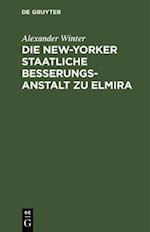 Die New-Yorker Staatliche Besserungsanstalt zu Elmira