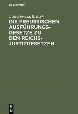 Die preussischen Ausführungsgesetze zu den Reichs-Justizgesetzen