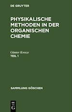 Günter Kresze: Physikalische Methoden in der organischen Chemie. Teil 1