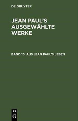 Aus Jean Paul’s Leben