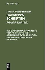 Kogzompaz. Fragmente über apokalyptische Geheimnisse. Zwey Scherflein zur neuesten deutschen Litteratur. Recension der Critik der reinen Vernunft. Briefe von 1779 bis 1784