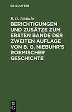 Berichtigungen und Zusätze zum ersten Bande der zweiten Auflage von B. G. Niebuhr’s Roemischer Geschichte