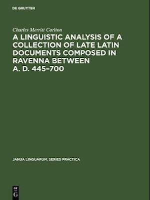 linguistic analysis of a collection of late Latin documents composed in Ravenna between A. D. 445-700