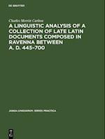 linguistic analysis of a collection of late Latin documents composed in Ravenna between A. D. 445-700