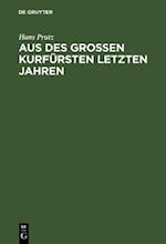 Aus des Großen Kurfürsten letzten Jahren