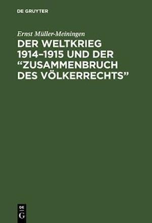 Der Weltkrieg 1914–1915 und der “Zusammenbruch des Völkerrechts”