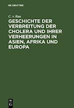 Geschichte der Verbreitung der Cholera und ihrer Verheerungen in Asien, Afrika und Europa