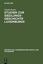 Studien zur Siedlungsgeschichte Luxemburgs