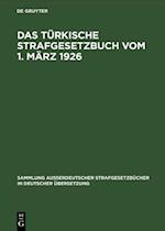 Das Türkische Strafgesetzbuch vom 1. März 1926