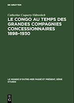 Le Congo au temps des grandes compagnies concessionnaires 1898–1930