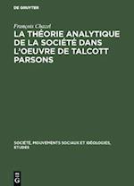 La théorie analytique de la société dans l’oeuvre de Talcott Parsons