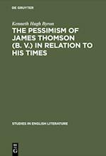 pessimism of James Thomson (B. V.) in relation to his times