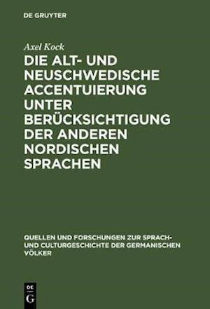 Die alt- und neuschwedische Accentuierung unter Berücksichtigung der anderen nordischen Sprachen