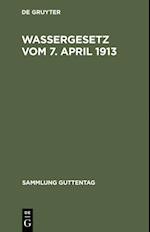 Wassergesetz vom 7. April 1913