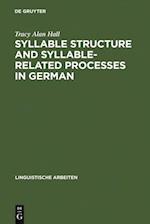 Syllable Structure and Syllable-Related Processes in German