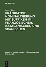 Prädikative Nominalisierung mit Suffixen im Französischen, Katalanischen und Spanischen