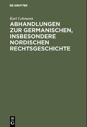 Abhandlungen zur germanischen, insbesondere nordischen Rechtsgeschichte