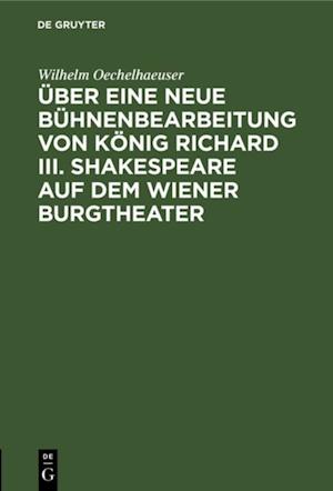 Uber eine neue Buhnenbearbeitung von Konig Richard III. Shakespeare auf dem Wiener Burgtheater