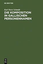 Die Komposition in gallischen Personennamen